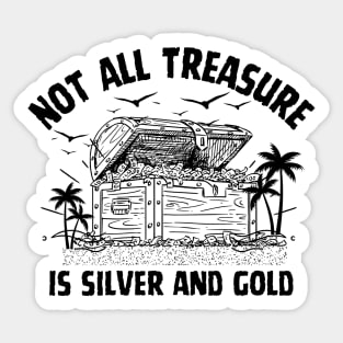 Not All Treasure is Silver and Gold Pirate of The Caribbean Funny Saying, Sticker